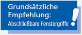Grundsätzliche Empfehlung: Abschließbare Fenstergriffe